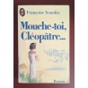 LIVRE DE POCHE MOUCHE TOI CLEOPATRE F. XENAKIS ROMAN D'OCCASION