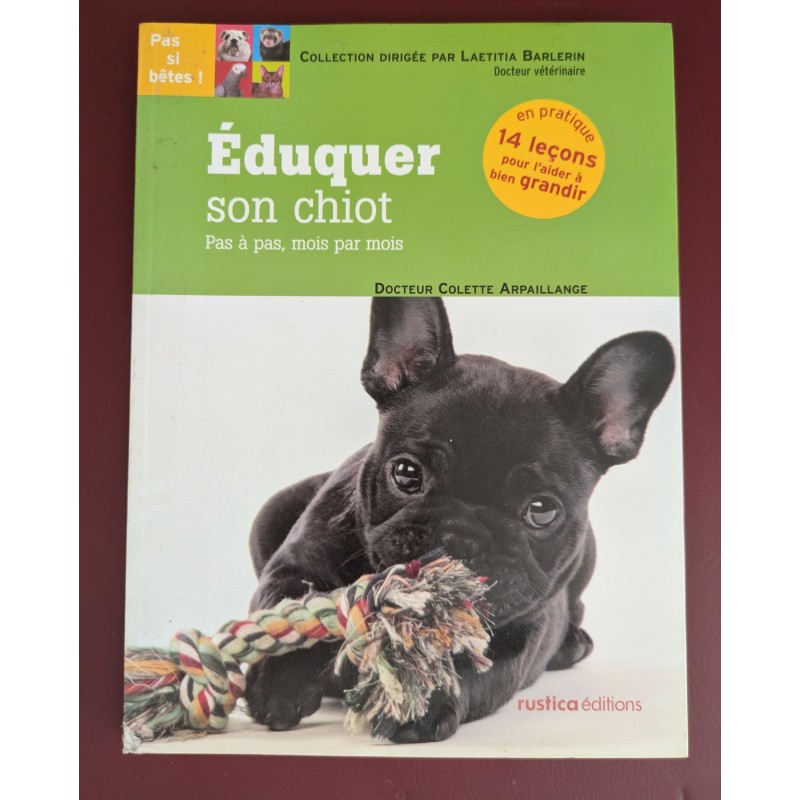 LIVRE EDUQUER SON CHIOT 14 LECONS MOIS PAR MOIS C ARPAILLANGE D'OCCASION