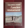 LIVRE/OUVRAGE ILLUSTRÉ RELIGIEUX RACONTEZ NOUS L'ANCIEN TESTAMENT D'OCCASION