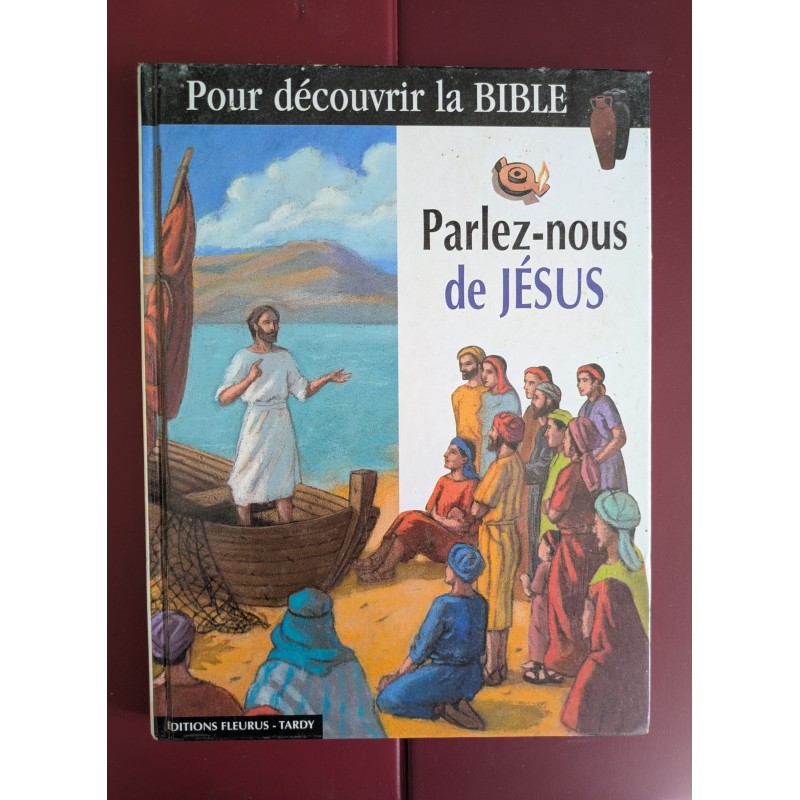 LIVRE ILLUSTRÉ PARLEZ NOUS DE JESUS DECOUVRIR LA BIBLE D'OCCASION