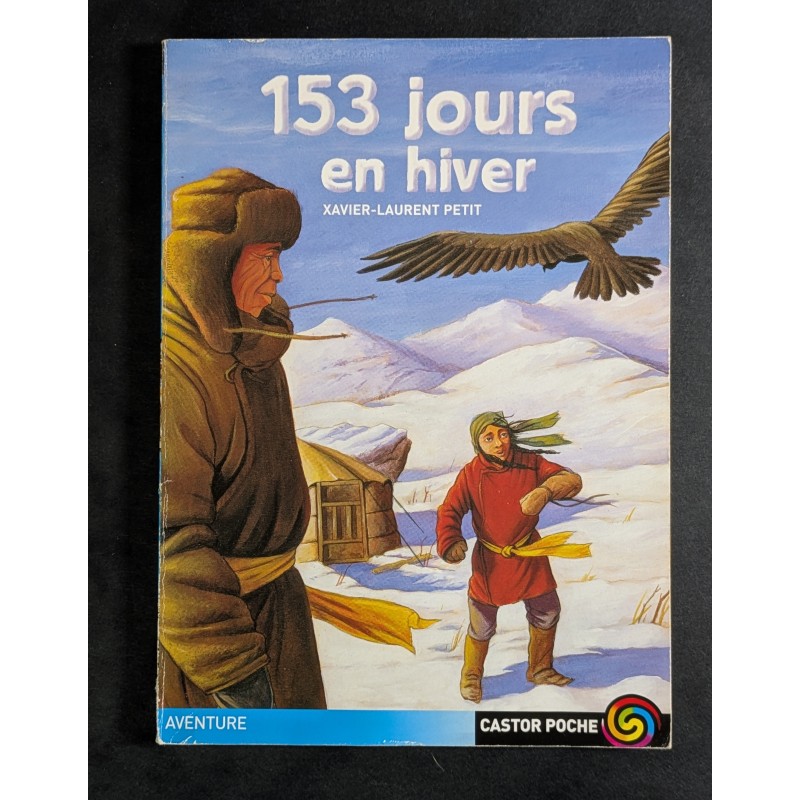 LIVRE ROMAN 153 JOURS EN HIVER XAVIER LAURENT PETIT CASTOR POCHE  D'OCCASION